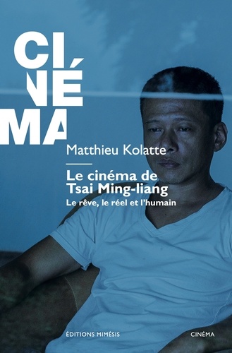 LE CINEMA DE TSAI MING-LIANG
