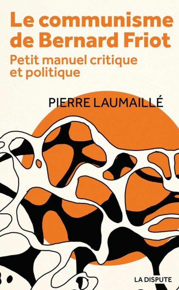 Communisme et salaire chez Bernard Friot. Petit manuel critique et politique