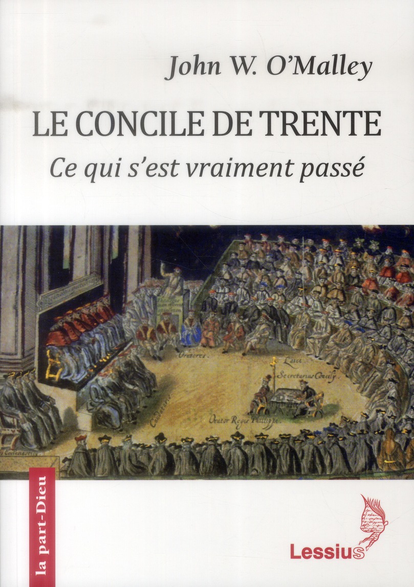 Le Concile de Trente. Ce qui s'est vraiment passé