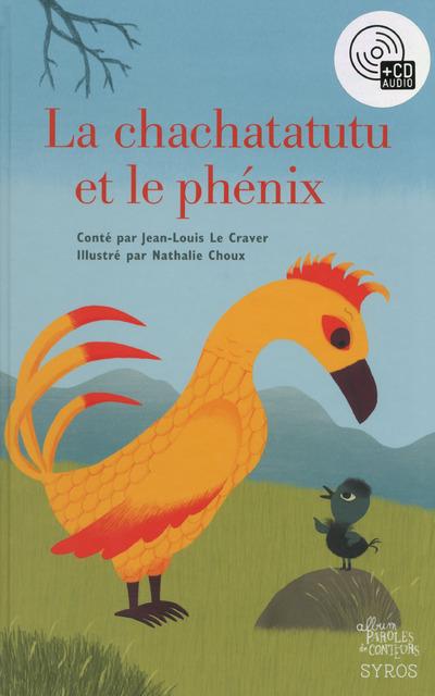 LA CHACHATATUTU ET LE PHENIX