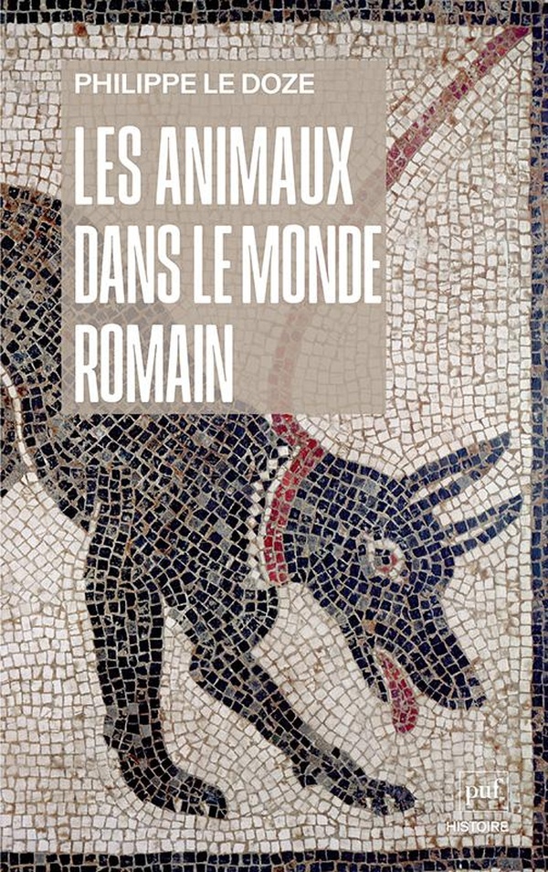 Les animaux dans le monde romain. Penser l'anthropocentrisme