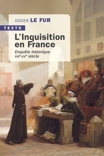 L'Inquisition en France. Enquête historique, XIIIe-XVe siècle