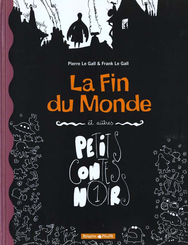 La fin du monde et autres petits contes noirs. Tome 1