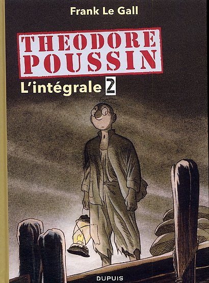 Théodore Poussin - L'intégrale Tome 2 : Tome 5, Le trésor du raja blanc ; Tome 6, Un passager porté