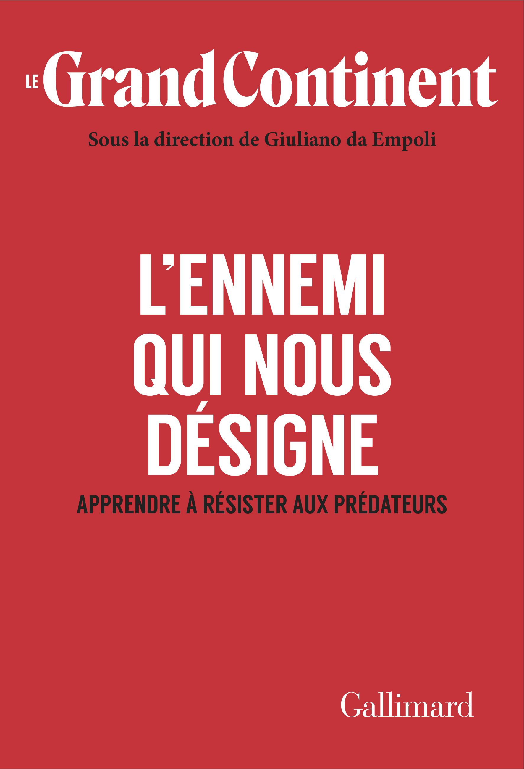 Le Grand Continent N° 5 : L'Ennemi qui nous désigne. Apprendre à résister aux prédateurs