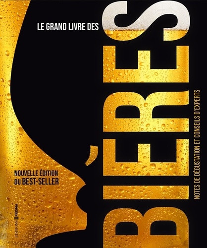 Le grand livre des bières. Notes de dégustation et conseils d'experts