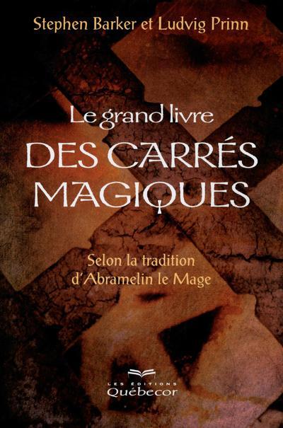Le grand livre des carrés magiques. Selon la tradition d'Abramelin le Mage, 2e édition