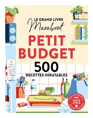 Petit budget. 500 recettes inratables