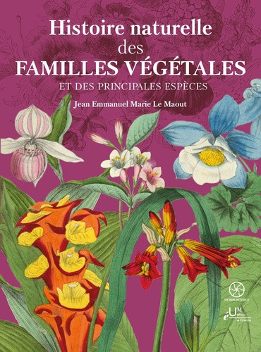 Botanique. Histoire naturelle des familles végétales