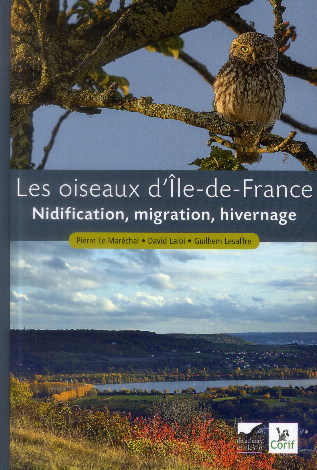 Les oiseaux d'Ile-de-France. Nidification, migration, hivernage