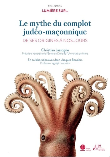 Le mythe du complot judéo-maçonnique de ses origines à nos jours