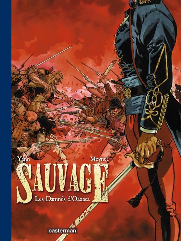 Sauvage Tome 1 : Les damnés d'Oaxaca. Edition de luxe