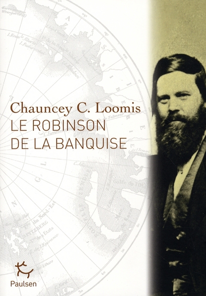 Le Robinson de la banquise. L'histoire de Charles Francis Hall, explorateur
