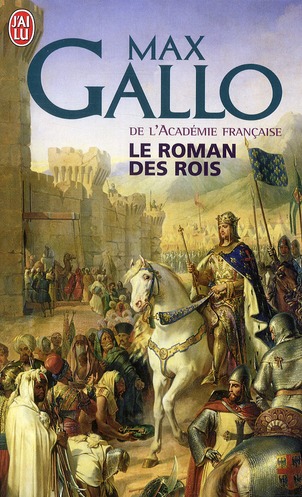 Le roman des rois. Les grands Capétiens