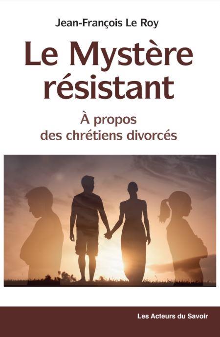 Le mystère résistant - à propos des chrétiens divorcés