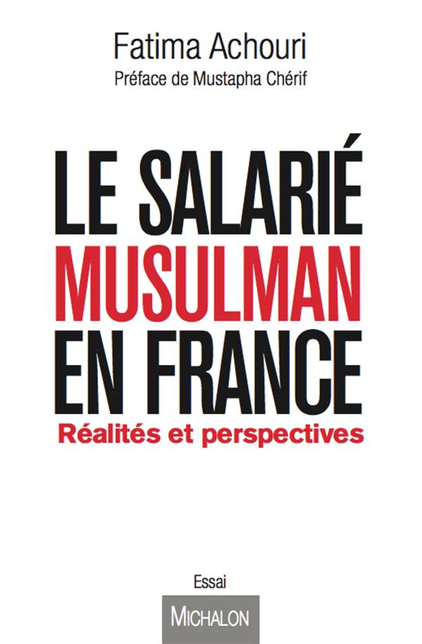 Le Salarié musulman en France. Réalités et perspectives
