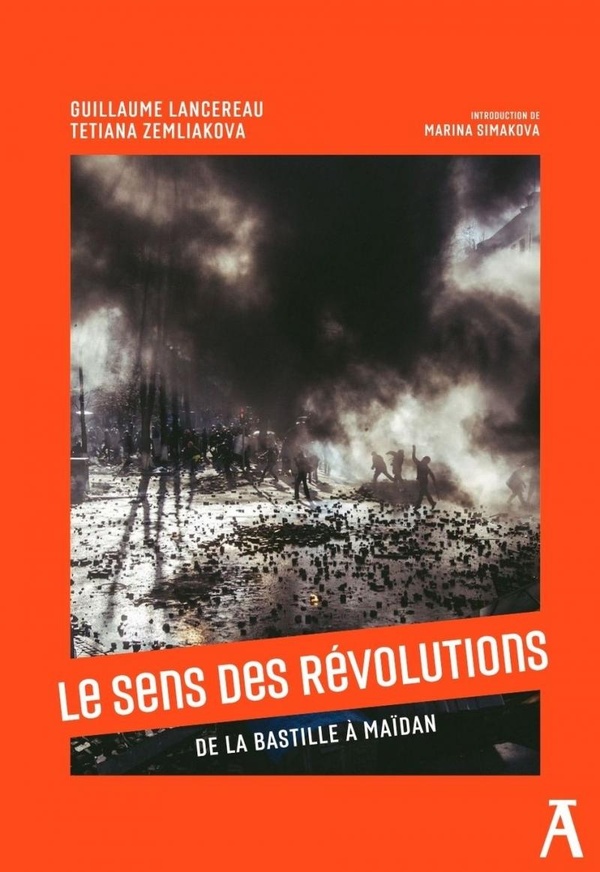 Le sens des révolutions. De la Bastille à Maïdan