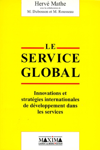 LE SERVICE GLOBAL. Innovations et stratégies internationales de développement dans les services