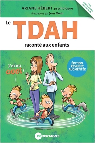 Le TDAH raconté aux enfants. Edition revue et augmentée