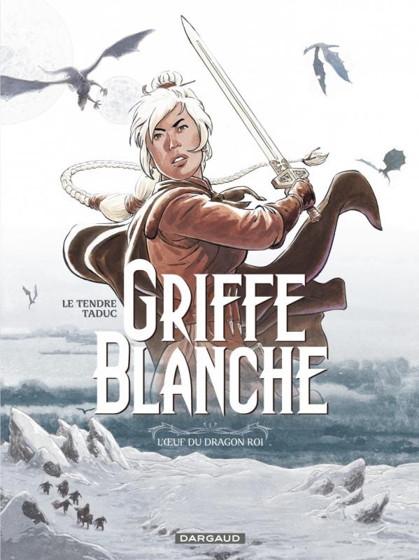 Griffe blanche Tome 1 : L'oeuf du dragon roi