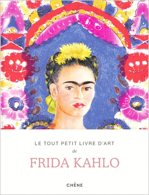 Le tout petit livre d'art de Frida Kahlo