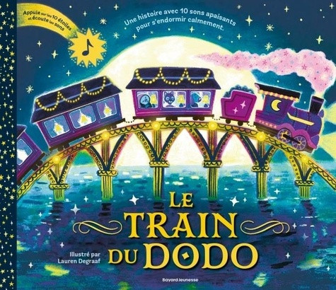 Le train du dodo. Une histoire avec 10 sons apaisants pour s'endormir calmement