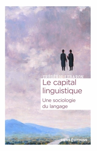 Le capital linguistique. Une sociologie du langage