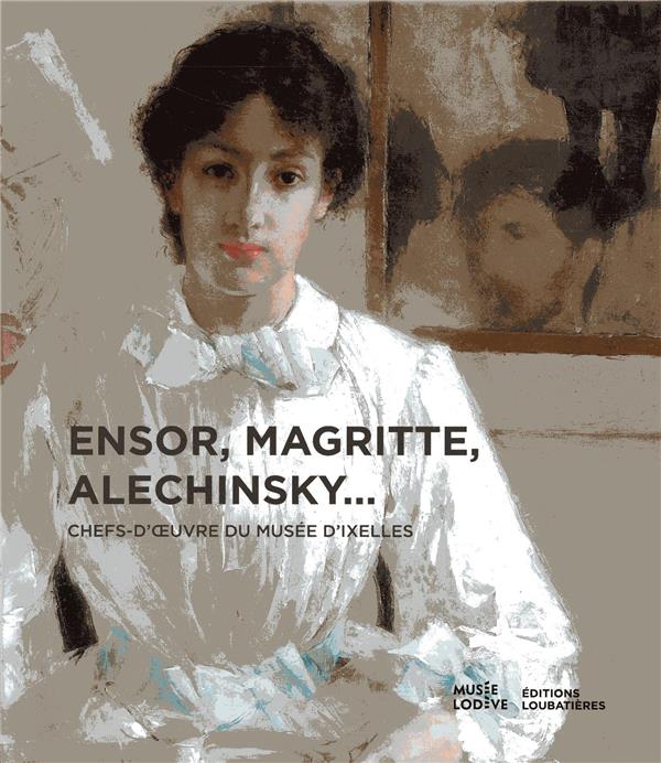 Ensor, Magritte, Alechinsky... Chefs-d'oeuvre du Musée d'Ixelles