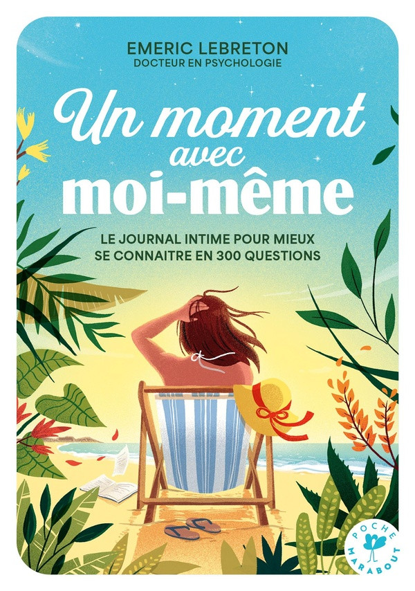 Un moment avec moi-même. Le journal intime pour mieux se connaître en 300 questions