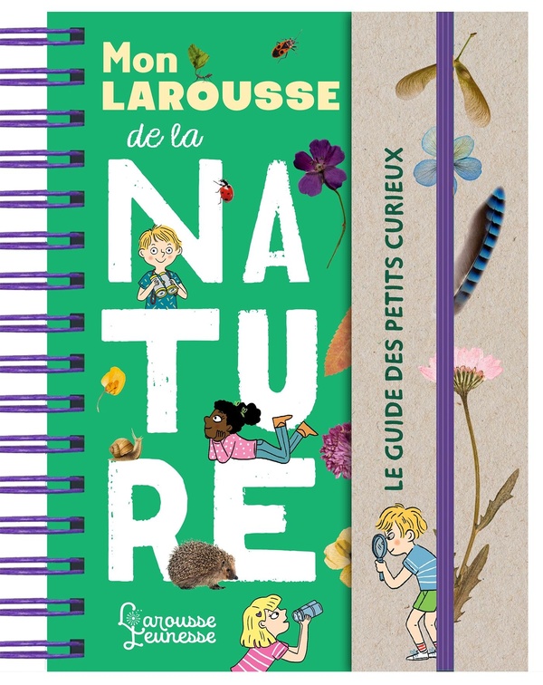 Mon Larousse de la nature. Le guide des petits curieux