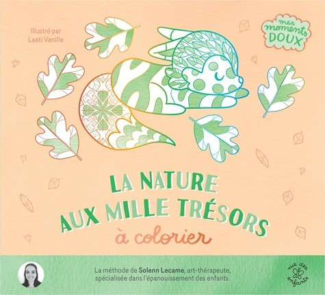 La nature aux mille trésors à colorier. Avec plus de 40 coloriages pour se détendre