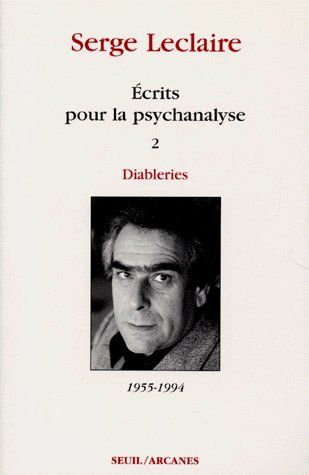 ECRITS POUR LA PSYCHANALYSE. Tome 2, Diableries 1955-1994