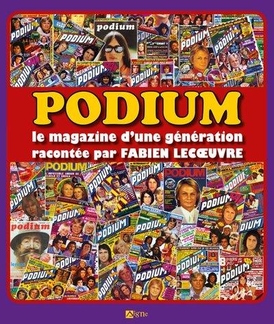PODIUM. Le magazine d'une génération racontée par Fabien Lecoeuvre