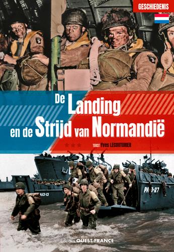LE DEBARQUEMENT ET LA BATAILLE DE NORMANDIE - NEERLANDAIS FLAMAND