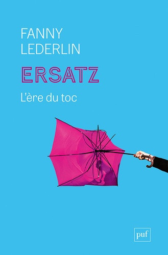 L'ersatz. L'ère du toc