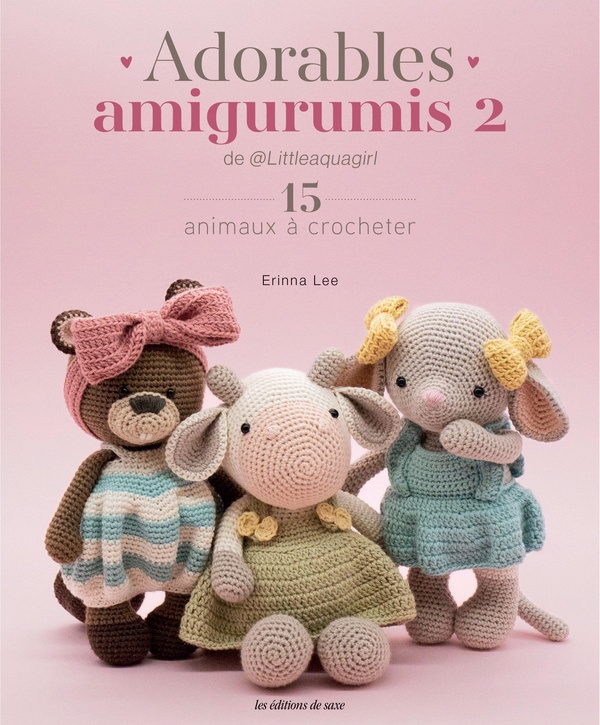 Adorables amigurumis 2. 15 animaux à crocheter
