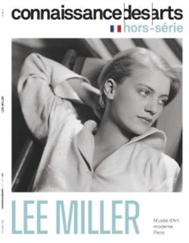 Connaissance des arts. Hors-série N° 1157 : Lee Miller