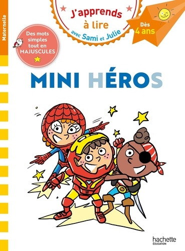 J'apprends à lire avec Sami et Julie : Mini héros. Lecture maternelle