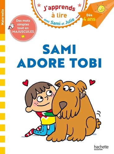 J'apprends à lire avec Sami et Julie : Sami adore Tobi. Maternelle
