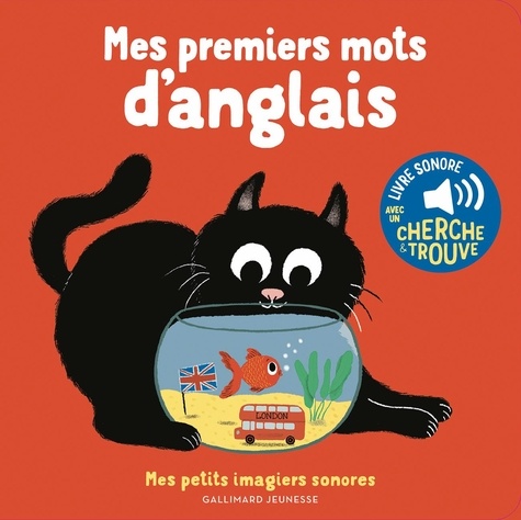 MES PREMIERS MOTS D'ANGLAIS - DES SONS A ECOUTER, DES IMAGES A REGARDER
