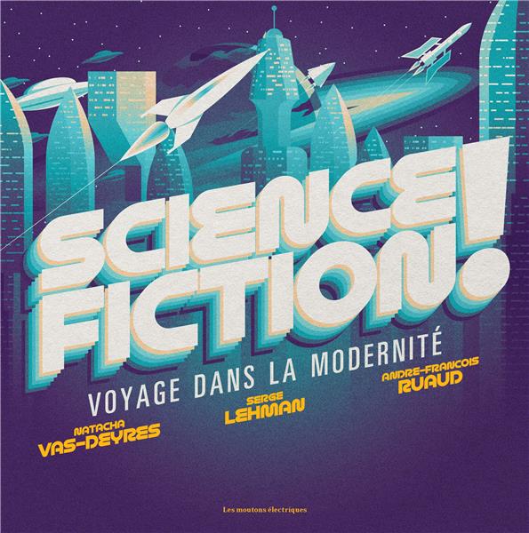 Science Fiction ! Voyage dans la modernité