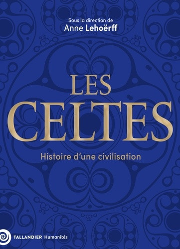 Les Celtes. Histoire d'une civilisation