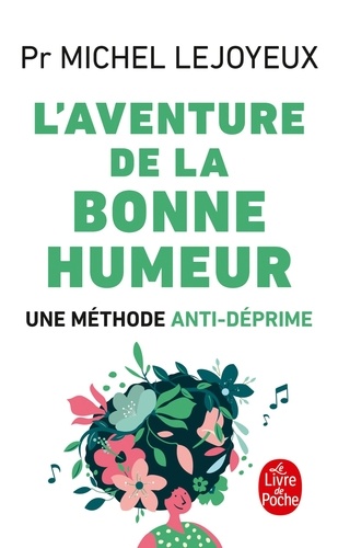 L'Aventure de la bonne humeur. Une méthode anti-déprime