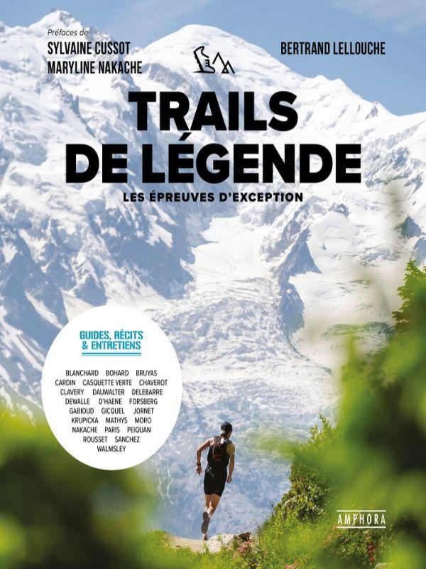 Trails de légende. Les épreuves d’exception