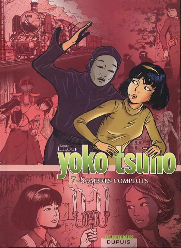 Yoko Tsuno l'Intégrale Tome 7 : Sombres complots. La fille du vent ; La proie et l'ombre ; L'or du R