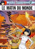 Yoko Tsuno Tome 17 : Le matin du monde