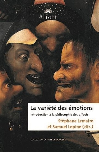 La variété des émotions. Introduction à la philosophie des affects