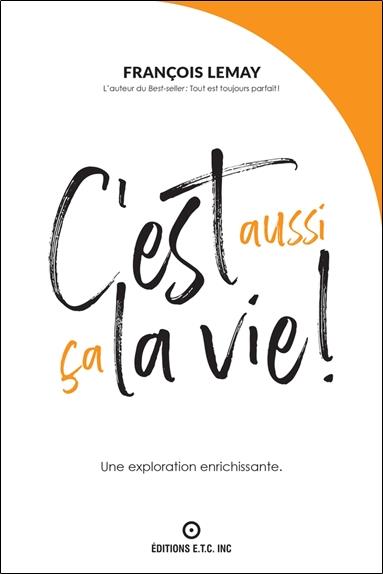 C'est aussi ça la vie ! L'art de percevoir autrement