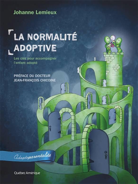 La normalité adoptive. Les clés pour accompagner l'enfant adopté