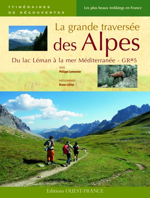 La grande traversée des Alpes. Du lac Léman à la mer Méditerranée - GR5
